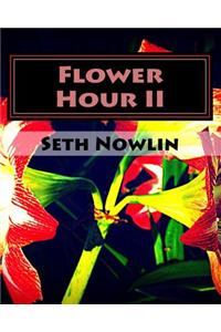 Flower Hour II