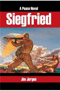 Siegfried: A Peace Novel