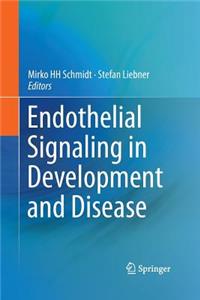 Endothelial Signaling in Development and Disease