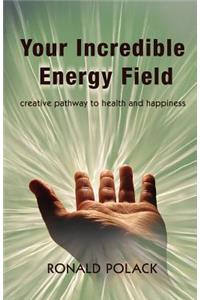 Your Incredible Energy Field