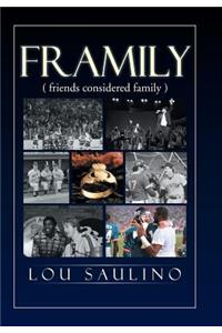 Framily (Friends Considered Family)