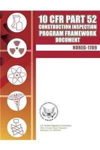 10 CFR Part 52 Construction Inspection Program Framework Document