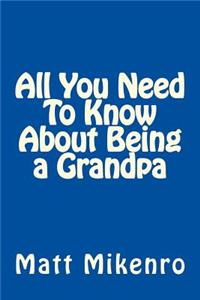 All You Need To Know About Being a Grandpa