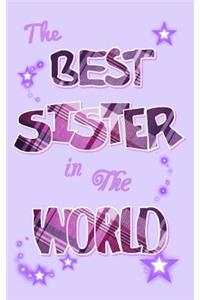 The Best Sister in the World: Present / Presents / Gift / Gifts for Sister / Sisters ( Purple Notebook )