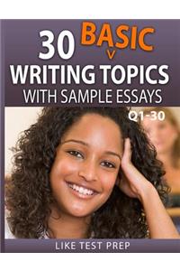 30 Basic Writing Topics with Sample Essays Q1-30