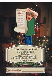 Masterful Plot of Co-Conspirators, Kris Kringle and Norman Rockwell; to Distribute Misinformation to Fool the World.