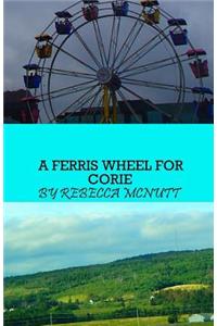 A Ferris Wheel For Corie
