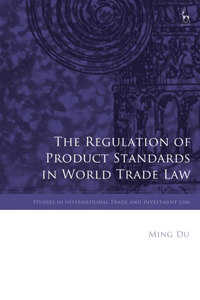 Regulation of Product Standards in World Trade Law