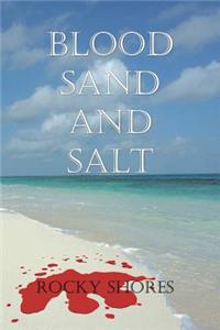 Blood, Sand and Salt