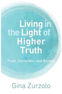 Living in the Light of Higher Truth