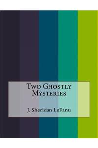 Two Ghostly Mysteries