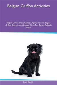 Belgian Griffon Activities Belgian Griffon Tricks, Games & Agility Includes
