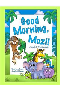 Good Morning, Mozi! Animals & Their Sounds