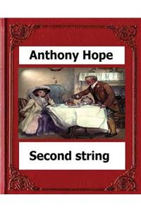 Second String. (1910). by: Anthony Hope