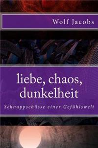liebe, chaos, dunkelheit