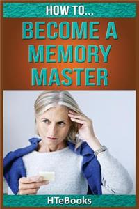 How To Become a Memory Master