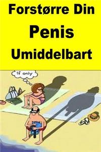 Forstørre Din Penis Umiddelbart