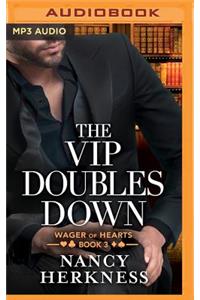 VIP Doubles Down