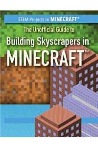 Unofficial Guide to Building Skyscrapers in Minecraft(r)
