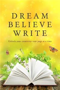 Dream Believe Write