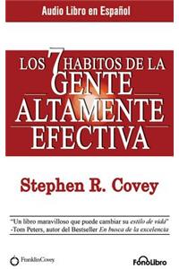 7 Hábitos de la Gente Altamente Efectiva (the 7 Habits of Highly Effective People)