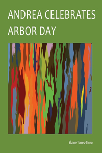 Andrea Celebrates Arbor Day