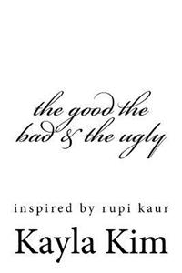 The good the bad & the ugly