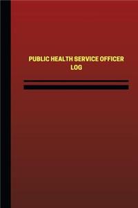 Public Health Service Officer Log (Logbook, Journal - 124 pages, 6 x 9 inches)