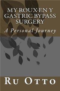 My Roux-en Y Gastric Bypass Surgery