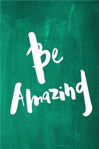 Chalkboard Journal - Be Series - Be Amazing (Green)