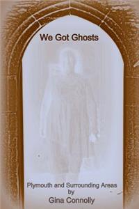We Got Ghosts