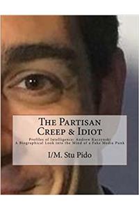 The Partisan Creep & Idiot