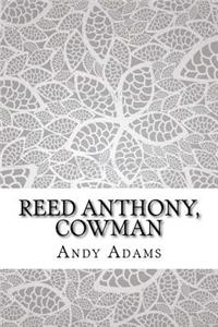 Reed Anthony, Cowman