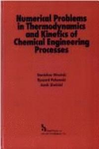 Numerical Problems in Thermodynamics and Kinetics of Chemical Engineering Processes