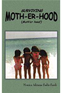 Surviving Moth-Er-Hood (Muth'er Hood')