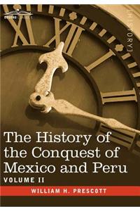 The History of the Conquest of Mexico & Peru - Volume II