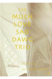 The Much Love Sad Dawg Trio