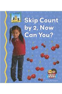 Skip Count by 2, Now Can You?