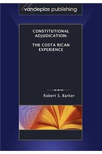 Constitutional Adjudication: The Costa Rican Experience