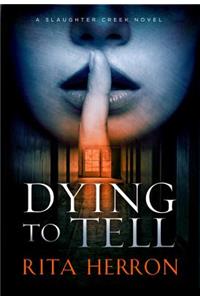 Dying to Tell