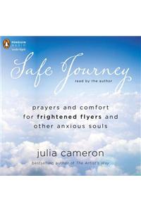 Safe Journey: Prayers and Comfort for Frightened Flyers and Other Anxious Souls