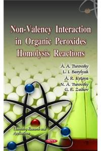 Non-Valency Interaction in Organic Peroxides Homolysis Reactions