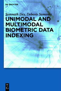 Unimodal and Multimodal Biometric Data Indexing