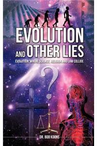 Evolution and Other Lies