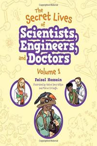 The Secret Lives of Scientists, Engineers, and Doctors: Volume 1