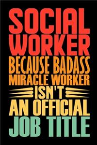 Social Worker Because Badass Miracle Worker Isn't An Official Job Title