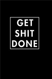 Get Shit Done 2020: Blank Lined Journal Notebook, Size 6x9, Gift Idea for Boss, Employee, Coworker, Friends, Office, Gift Ideas, Familly, Entrepreneur: Cover black, New