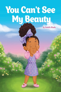 You Can't See My Beauty
