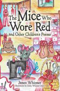Mice Who Wore Red and Other Children's Poems
