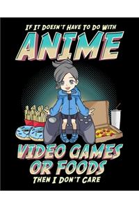 If It Doesn't Have To Do With Anime Video Games Or Food Then I Don't Care